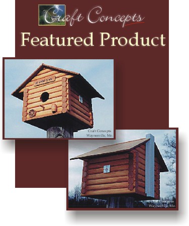 Craft Concepts featured product:Cabin Birdhouse starting at $35